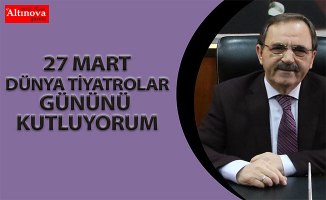 BAŞKAN ŞAHİN DÜNYA TİYATROLAR GÜNÜNÜ KUTLADI