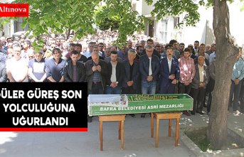 Güler Güreş son yolculuğuna uğurlandı