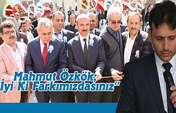 Mahmut Özkök; ''İyi Ki Farkımızdasınız''