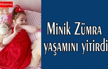 Minik Zümra yaşamını yitirdi