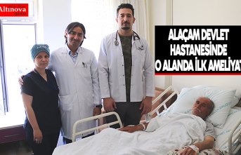 ALAÇAM DEVLET HASTANESİNDE O ALANDA İLK AMELİYAT