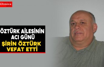 Öztürk ailesinin acı günü