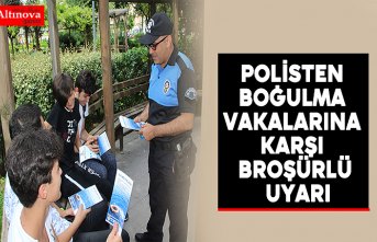 Polisten boğulma vakalarına karşı broşürlü uyarı