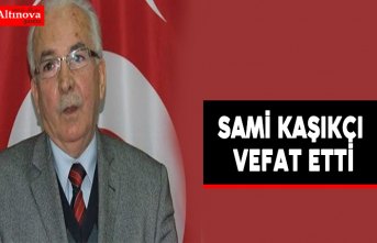 Sami Kaşıkçı vefat etti