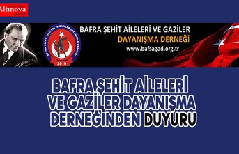 BAFRA ŞEHİT AİLELERİ VE GAZİLER DAYANIŞMA DERNEĞİNDEN DUYURU