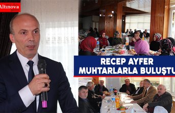 RECEP AYFER MUHTARLARLA BULUŞTU