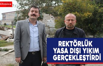 REKTÖRLÜK YASA DIŞI YIKIM GERÇEKLEŞTİRDİ