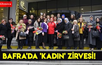 BAFRA'DA 'KADIN' ZİRVESİ!