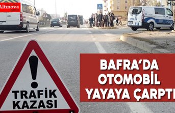 BAFRA’DA OTOMOBİL YAYAYA ÇARPTI