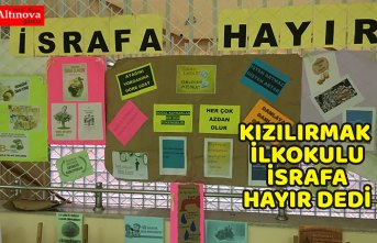 KIZILIRMAK İLKOKULU İSRAFA HAYIR DEDİ