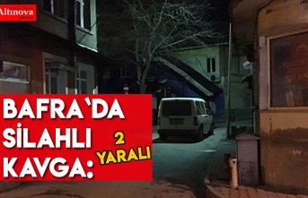 Bafra`da silahlı kavga: 2 yaralı