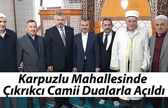 Karpuzlu Mahallesinde Çıkrıkcı Camii Dualarla Açıldı