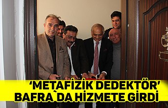 Metafizik Dedektör Bafra`da hizmete girdi