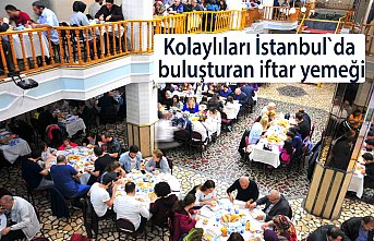 Kolaylıları İstanbul`da buluşturan iftar yemeği