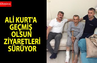 ALİ KURT'A GEÇMİŞ OLSUN ZİYARETLERİ SÜRÜYOR