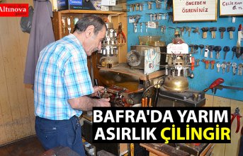 BAFRA'DA YARIM ASIRLIK ÇİLİNGİR