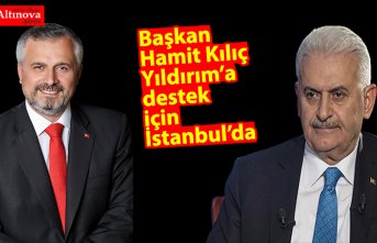 Başkan Kılıç Yıldırım’a destek için İstanbul’da