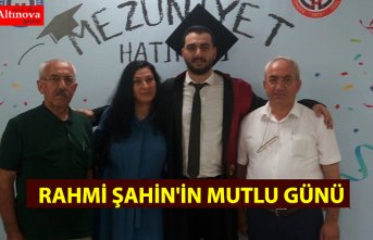 RAHMİ ŞAHİN'İN MUTLU GÜNÜ