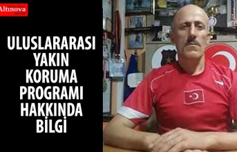 ULUSLARARASI YAKIN KORUMA PROGRAMI HAKKINDA BİLGİ