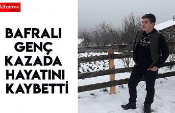 BAFRALI GENÇ KAZA DA ÖLDÜ