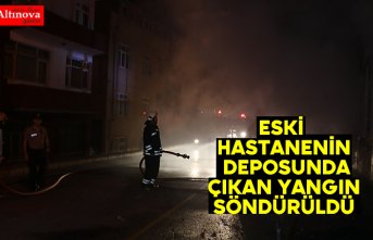 Eski hastanenin deposunda çıkan yangın söndürüldü