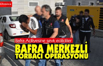 BAFRA MERKEZLİ TORBACI OPERASYONU