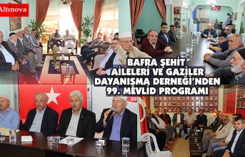 BAFRA ŞEHİT AİLELERİ VE GAZİLER DAYANIŞMA DERNEĞİNDEN  99. MEVLİT