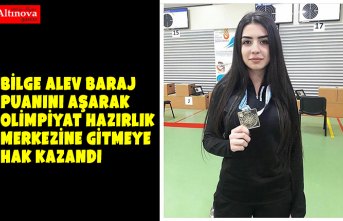 Bilge Alev Baraj Puanını aşarak Olimpiyat Hazırlık Merkezine gitmeye hak kazandı