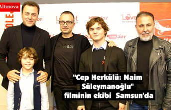 "Cep Herkülü: Naim Süleymanoğlu" filminin ekibi Samsun'da