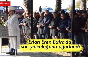 Ertan Eren Bafra'da son yolculuğuna uğurlandı