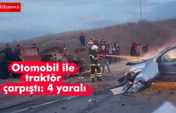 Otomobil ile traktör çarpıştı: 4 yaralı