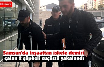 Samsun'da inşaattan iskele demiri çalan 2 şüpheli suçüstü yakalandı