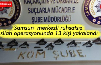 Samsun merkezli ruhsatsız silah operasyonunda 13 kişi yakalandı