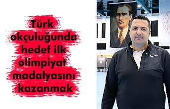 Türk okçuluğunda hedef ilk olimpiyat madalyasını kazanmak