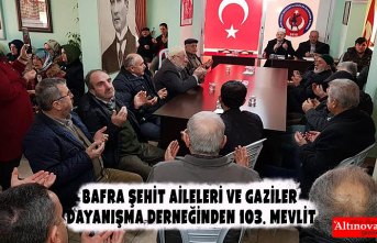 BAFRA ŞEHİT AİLELERİ VE GAZİLER DAYANIŞMA DERNEĞİNDEN 103. MEVLİT