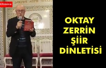 OKTAY ZERRİN ŞİİR DİNLETİSİ