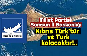 Kıbrıs Türk’tür ve Türk kalacaktır!..