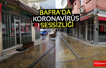 BAFRA'DA KORONAVİRÜS SESSİZLİĞİ