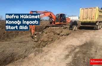 Bafra Hükümet Konağı İnşaatı Start Aldı