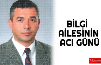 BİLGİ AİLESİNİN ACI GÜNÜ