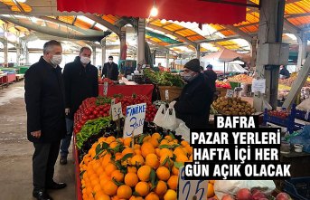 BAFRA PAZAR YERLERİ HAFTA İÇİ HER GÜN AÇIK OLACAK