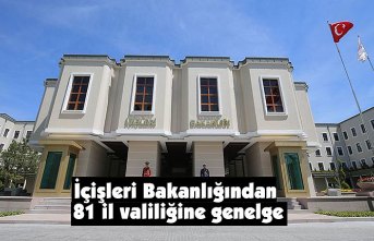 İçişleri Bakanlığından 81 il valiliğine genelge