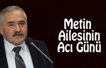 Metin Ailesinin Acı Günü