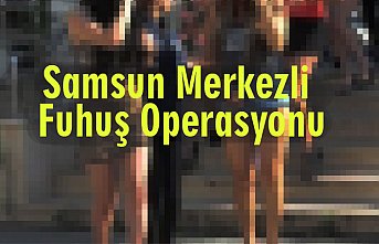 Samsun Merkezli Fuhuş Operasyonu