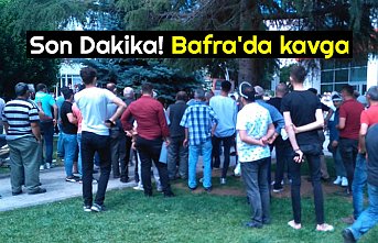 Son Dakika!  Bafra'da kavga