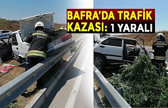 BAFRA'DA TRAFİK KAZASI: 1 YARALI