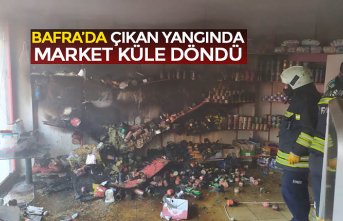 BAFRA’DA ÇIKAN YANGINDA MARKET KÜLE DÖNDÜ