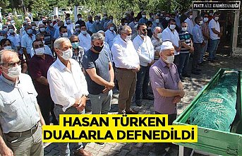 HASAN TÜRKEN DUALARLA DEFNEDİLDİ