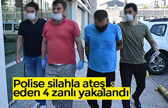 Polise silahla ateş eden 4 zanlı yakalandı