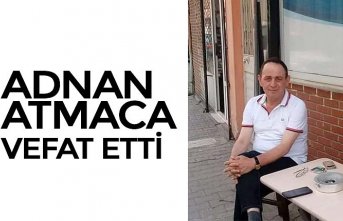 ADNAN ATMACA VEFAT ETTİ